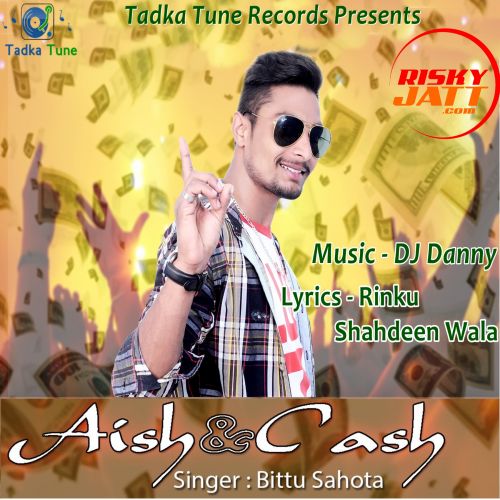 Aish & Cash Bittu Sahota Mp3 Song Free Download