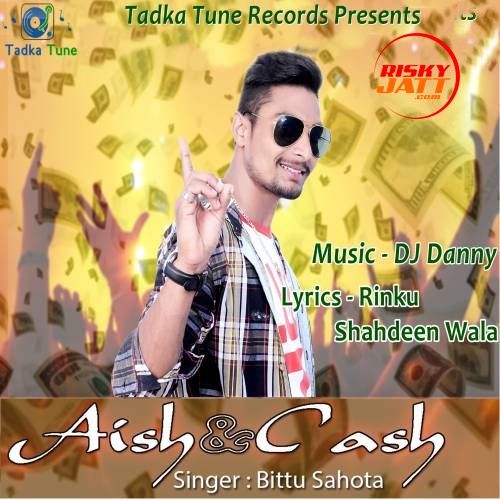 Aish And Cash Bittu Sahota Mp3 Song Free Download