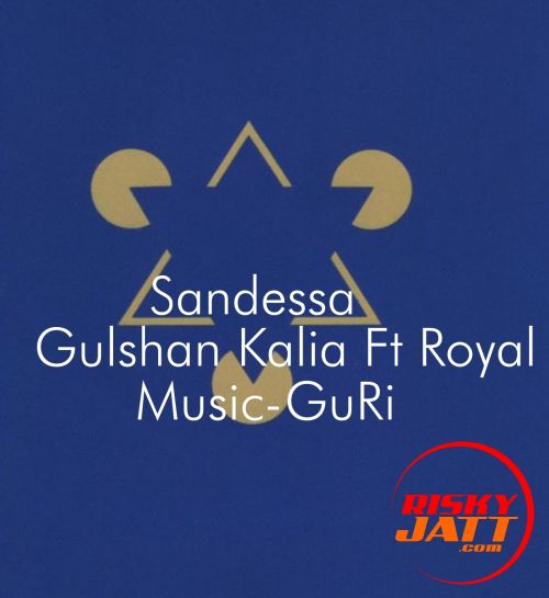 Sandessa Gulshan Kalia, Royal Mp3 Song Free Download