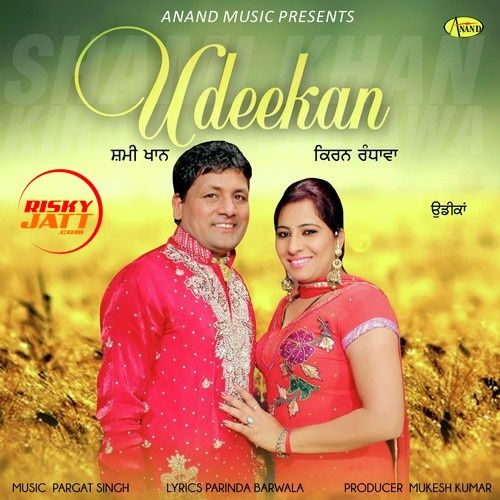 Udeekan Shami Khan, Kiran Randhawa Mp3 Song Free Download