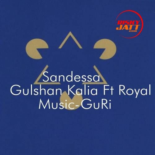 Sandessa Royal, Gulshan Kalia Mp3 Song Free Download