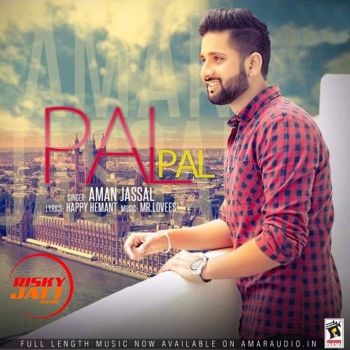 Pal Pal Aman Jassal Mp3 Song Free Download