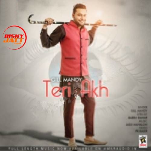 Teri Akh Gill Mandy Mp3 Song Free Download