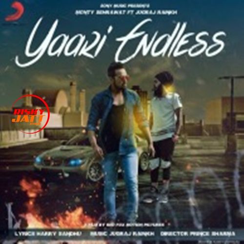 Yaari Endless Monty Sehrawat, Jay Bee Mp3 Song Free Download
