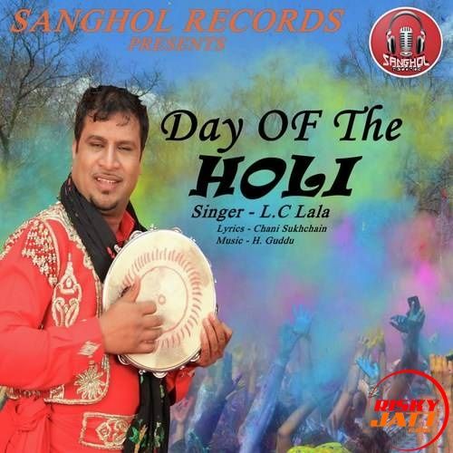 Day Of The Holi L.C. Lala Mp3 Song Free Download