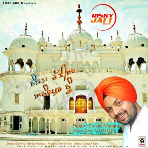 Sangtan Challian Anandpur Nu Gurbir Mangat Mp3 Song Free Download