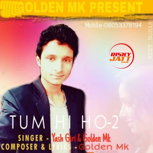 Tum hi Ho 2 Golden Mk, Yash Giri Mp3 Song Free Download