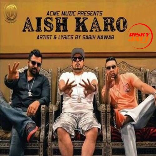 Aish Karo Sabih Nawab Mp3 Song Free Download