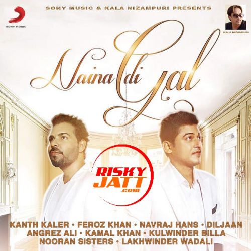 Naina Di Gal Feroz Khan, Kaler Kanth Mp3 Song Free Download