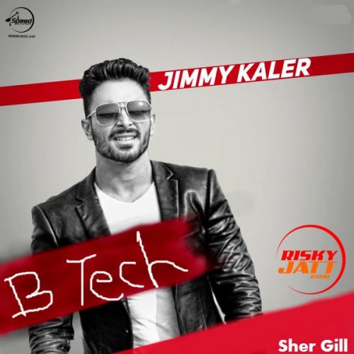 B Tech Jimmy Kaler Mp3 Song Free Download