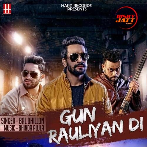 Gun Rauliyan Di Bal Dhillon Mp3 Song Free Download