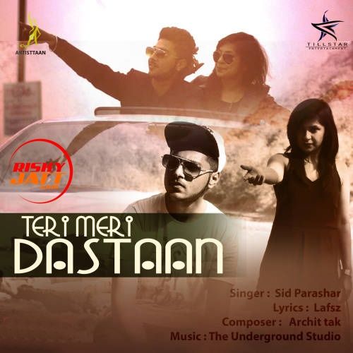 Teri Meri Dastaan Sid Parasher Mp3 Song Free Download