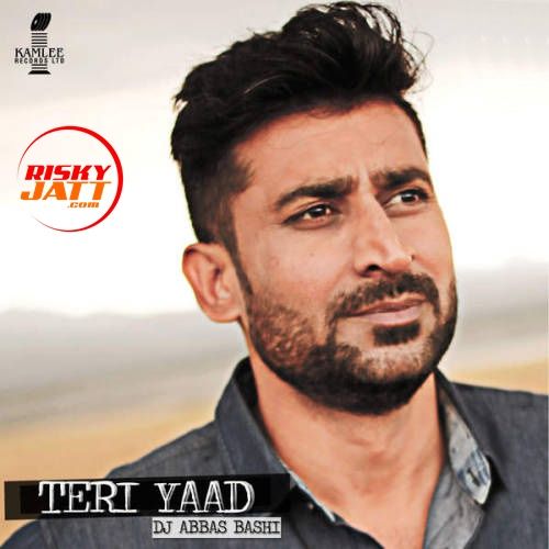 Teri Yaad Dj Abbas Bashi Mp3 Song Free Download