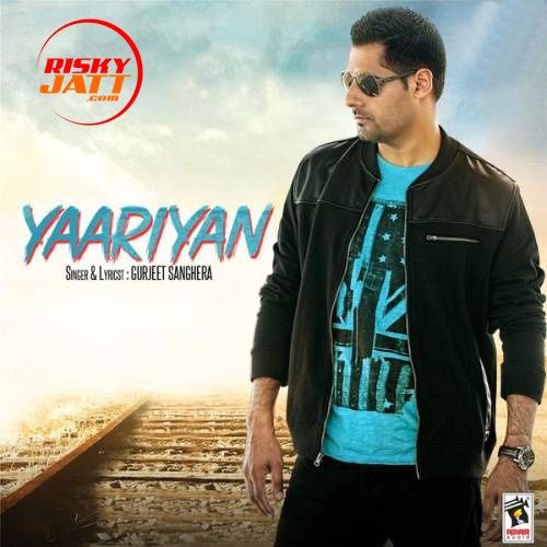 Yaarian Gurjeet Sanghera Mp3 Song Free Download