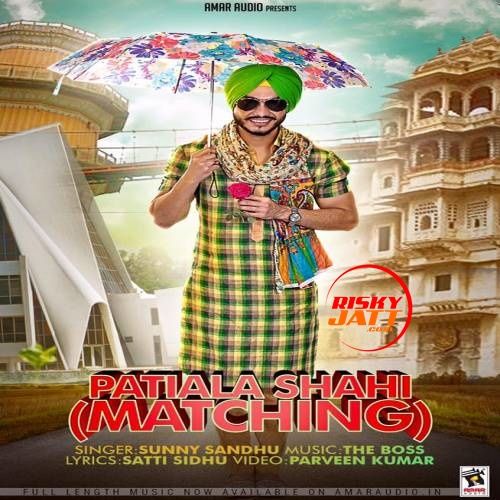 Patiala Shahi Matching Sunny Sandhu Mp3 Song Free Download