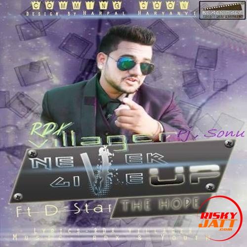 Never Give Up - the hope RDX Villager, PJ Pardhaan Mp3 Song Free Download