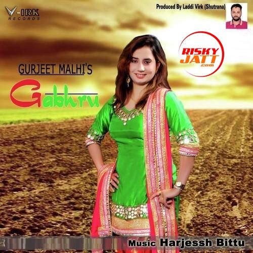 Gabhru Gurjeet Malhi Mp3 Song Free Download