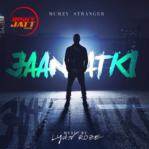 Jaan Atki Mumzy Stranger Mp3 Song Free Download