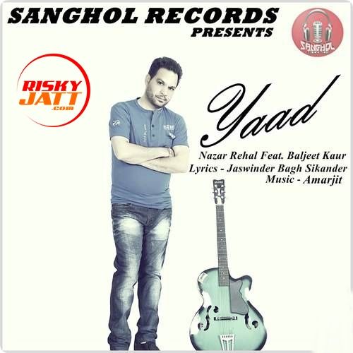 Yaad Nazar Rehal, Baljit Kaur Mp3 Song Free Download