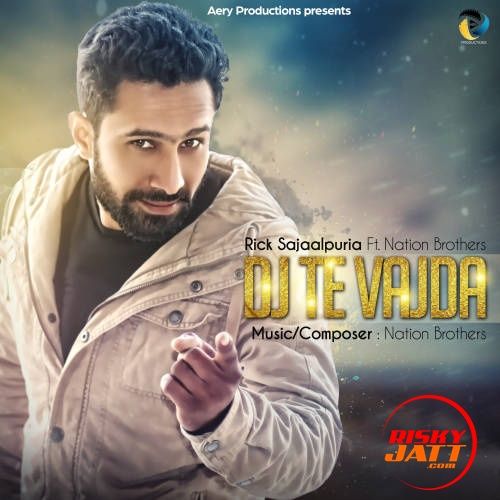 Dj Te Vajda Rick Sajaalpuria, Nation Brothers Mp3 Song Free Download