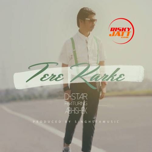 Tere Karke Abhishek, D Star Mp3 Song Free Download