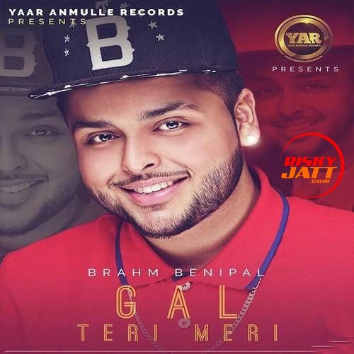 Gal Teri Meri Brahm Benipal Mp3 Song Free Download