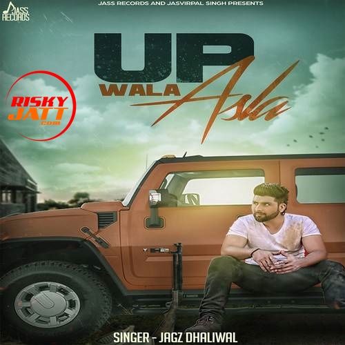 Up Wala Asla Jagz Dhaliwal Mp3 Song Free Download