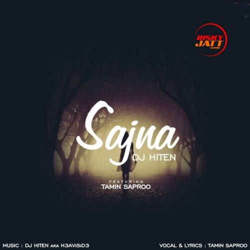 Sajna Tamin Saproo, DJ Hiten Mp3 Song Free Download