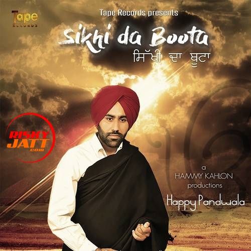 Sikhi Da Boota Happy Pandwala Mp3 Song Free Download