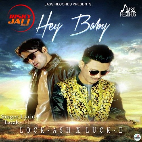 Hey Baby Lock Ash Mp3 Song Free Download