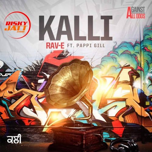 Kalli Pappi Gill, Rav E Mp3 Song Free Download