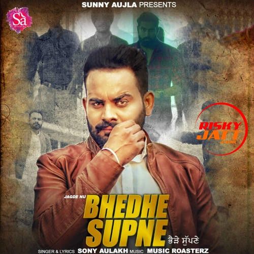 Bhedhe Supne Sony Aulakh Mp3 Song Free Download