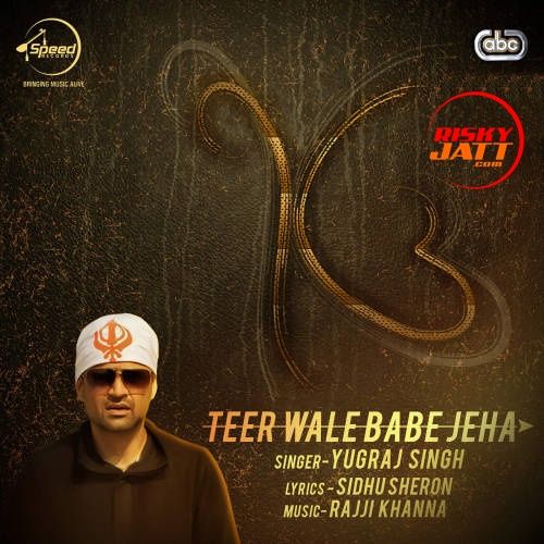 Teer Wale Babe Jeha Yugraj Singh Mp3 Song Free Download