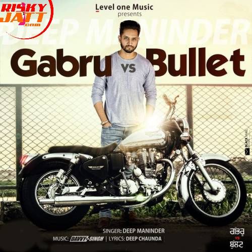 Gabru vs Bullet Deep Maninder Mp3 Song Free Download