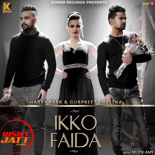 Ikko Faida Harry Brar, Gurpreet Chattha Mp3 Song Free Download