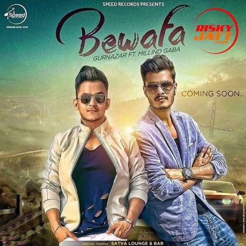 Bewafa Gurnazar, Millind Gaba Mp3 Song Free Download