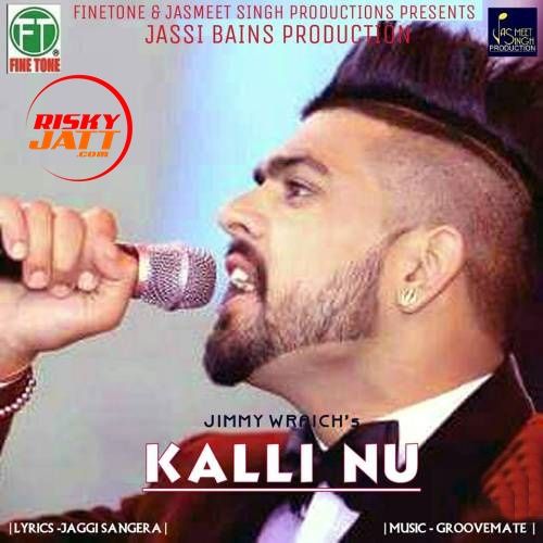 Kalli Nu Jimmy Wraich Mp3 Song Free Download