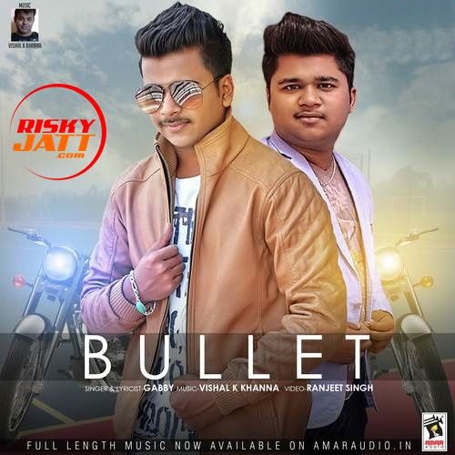 Bullet Gabby Mp3 Song Free Download