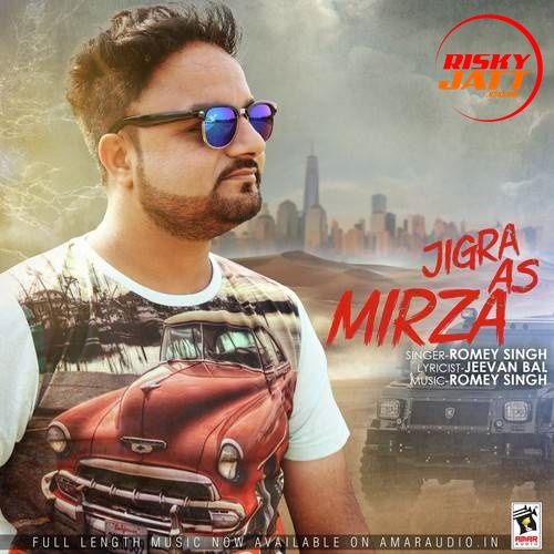 Jigra As Mirza Romey Singh Mp3 Song Free Download