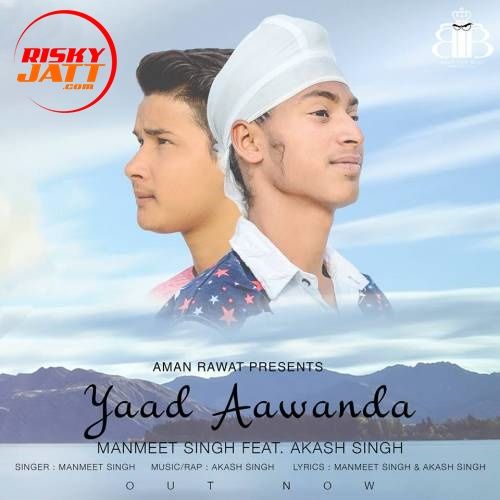 Yaad Aawanda Manmeet Singh, Akash Singh Mp3 Song Free Download