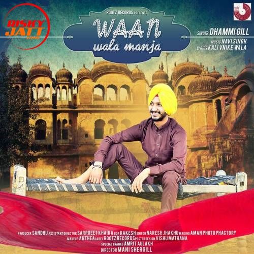 Waan Wala Manja Dhammi Gill Mp3 Song Free Download