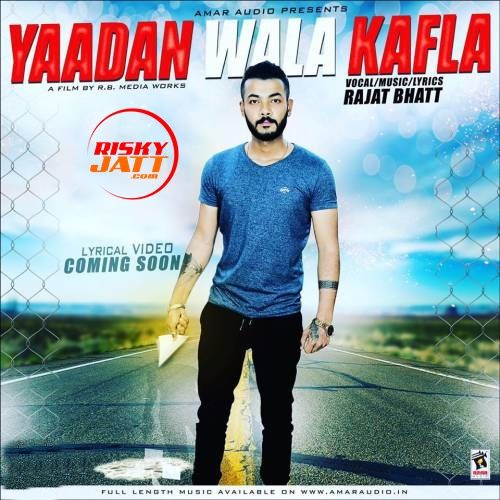 Yaadan Wala Kafla Rajat Bhatt Mp3 Song Free Download