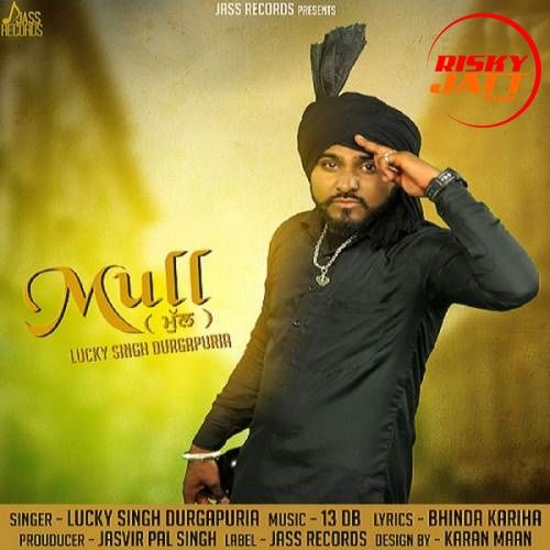 Mull Lucky Singh Durgapuria Mp3 Song Free Download