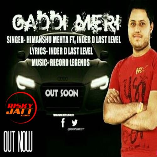 Gaddi Meri Himanshu Mehta Mp3 Song Free Download