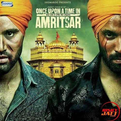Once Upon A Time In Amritsar (2016) Arvinder Singh, Dilpreet Dhillon and others... full album mp3 songs download
