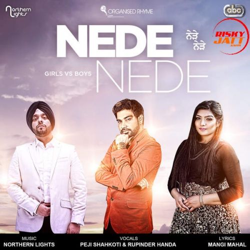 Nede Nede (DJ Mix) Peji Shahkoti, Rupinder Handa, Northern Lights Mp3 Song Free Download