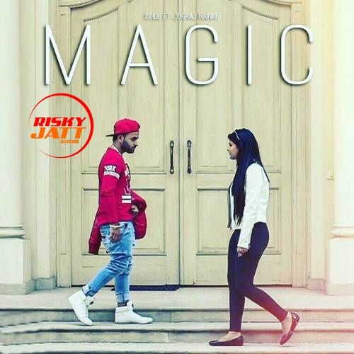 Magic Ishqq, Jugraj Rainkh Mp3 Song Free Download