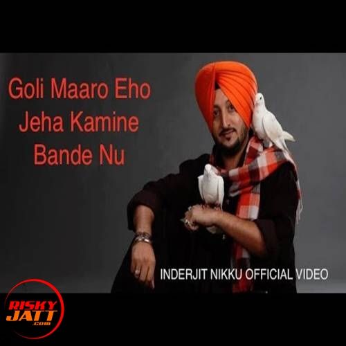 Goli Maaro Kamine Bande Nu Inderjit Nikku Mp3 Song Free Download