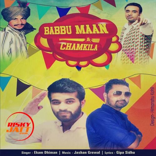 Babbu Maan and Chamkila Ekam Dhiman Mp3 Song Free Download