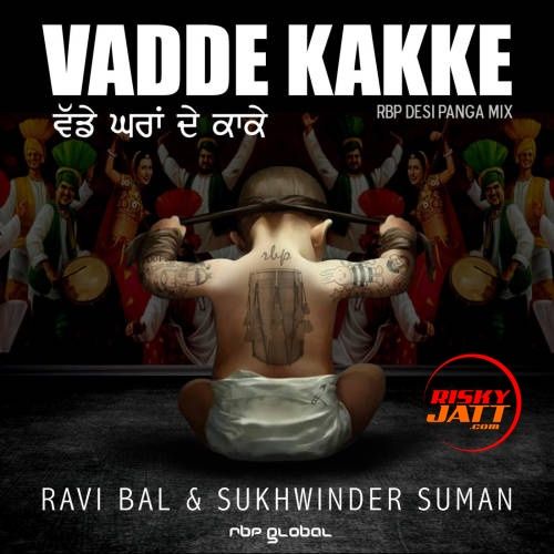 Vadde Kakke Ravi Bal, Sukhwinder Suman Mp3 Song Free Download
